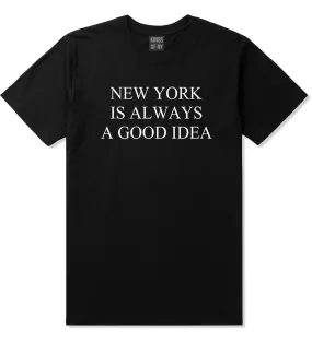 New York Is Always A Good Idea T-Shirt